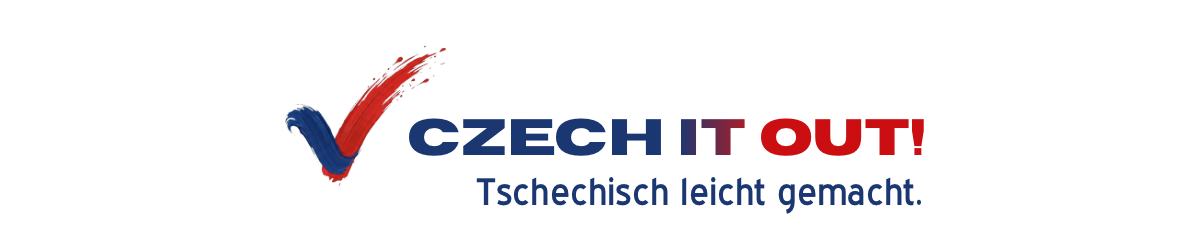 CZECH IT OUT! Tschechisch leicht gemacht.
